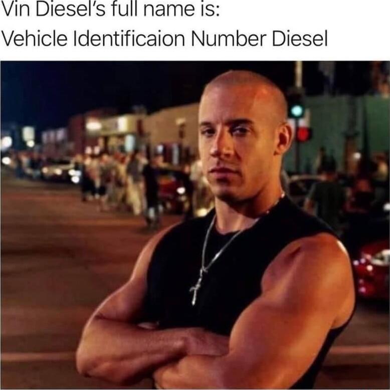 Vin Diesels tull name Is Vehicle Identificaion Number Diesel