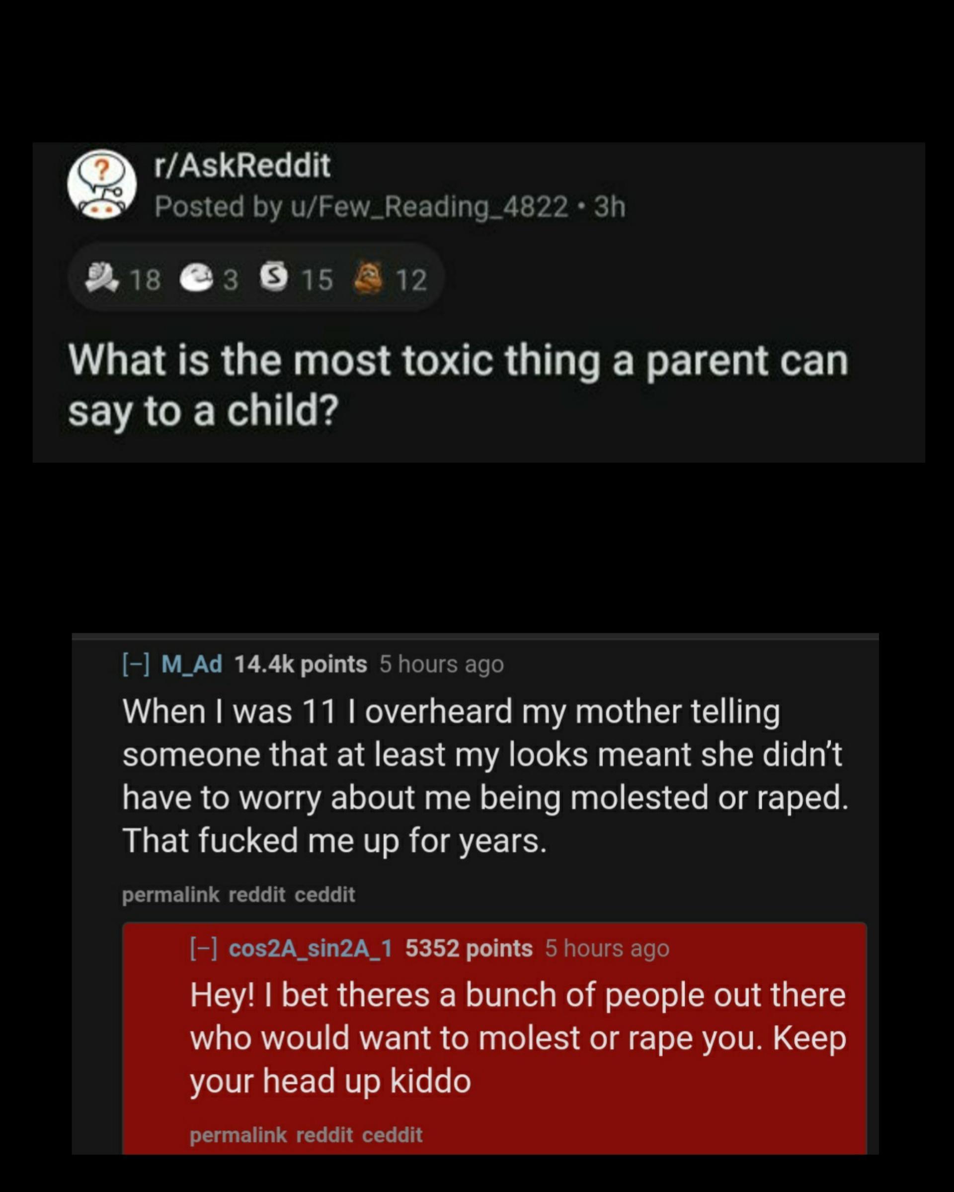Q X GGG Posted by uFew_Reading_4822 3h SEN KN RI R WHEIRER GER G ORI R EI g e 1 say to a child M_Ad 144k points 5 hours ago R MR RO GEE e R Al EI R GlTle someone that at least my looks meant she didnt have to worry about me being molested or raped L EIS o Gl R RV s R o L 6F permalink reddit ceddit