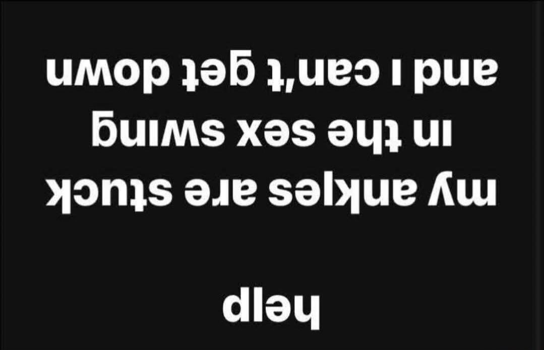 help my ankles are stuck in the sex swing and i can't get down