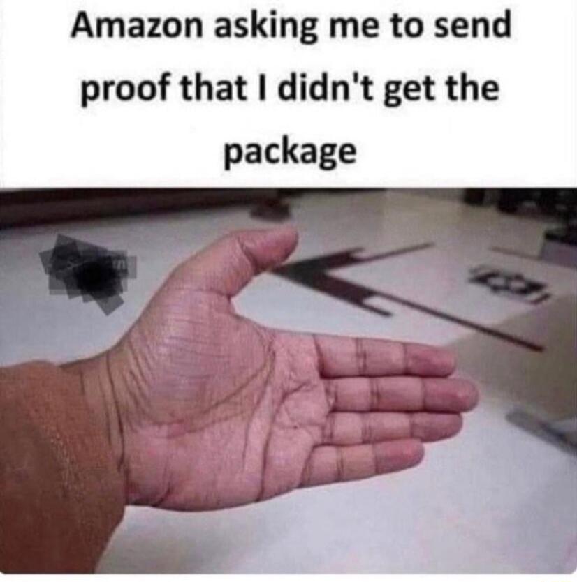 Amazon asking me to send proof that didnt get the package