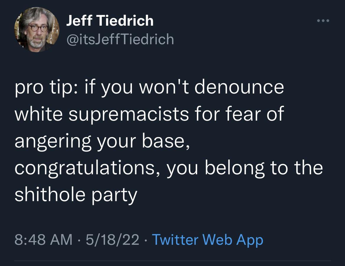 Q et e dtich lg itseffTiedrich pro tip if you wont denounce white supremacists for fear of angering your base congratulations you belong to the SaliugleNeF 1a4Y 848 AM 51822 Twitter Web App