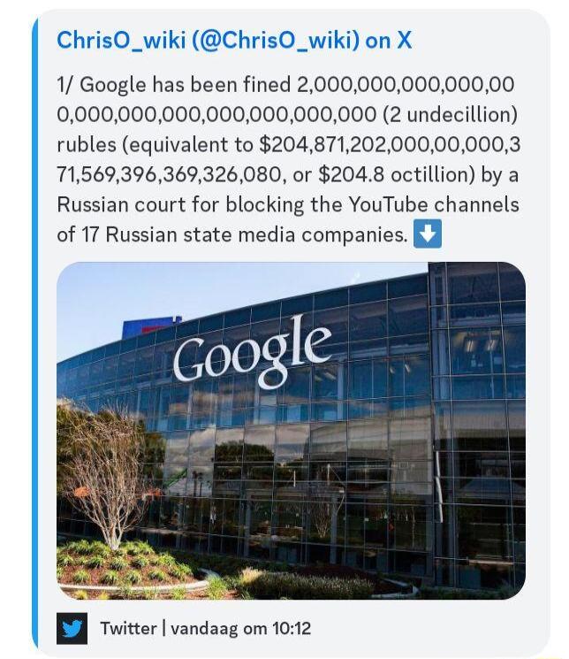 chriso_wiki ChrisO_wiki on X 1 Google has been fined 200000000000000 0000000000000000000000 2 undecillion rubles equivalent to 204871202000000003 71569396369326080 or 2048 octillion by a Russian court for blocking the YouTube channels of 17 Russian state media companies Twitter vandaag om 1012