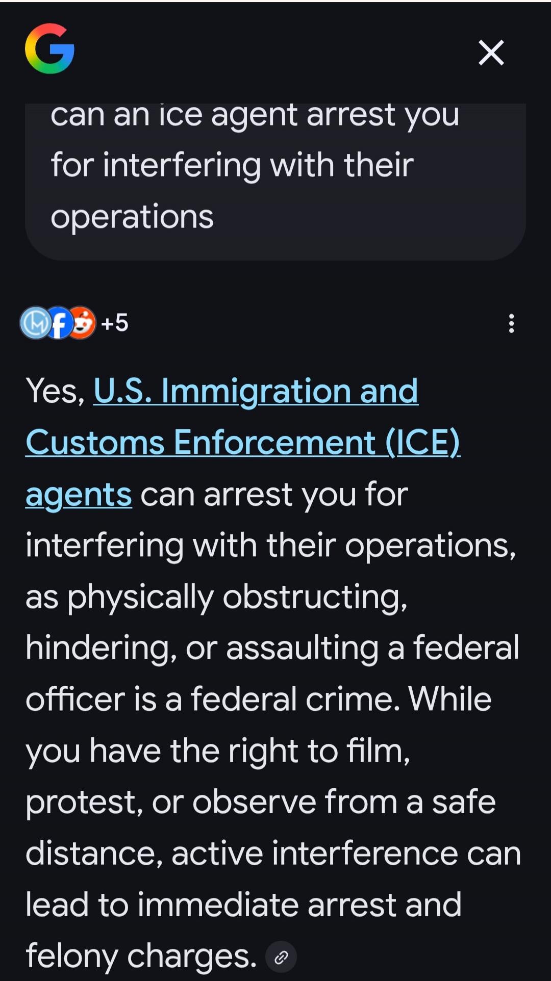can an ice agent arrest you for interfering with their operations

Yes, U.S. Immigration and Customs Enforcement (ICE) agents can arrest you for interfering with their operations, as physically obstructing, hindering, or assaulting a federal officer is a federal crime. While you have the right to film, protest, or observe from a safe distance, acti
