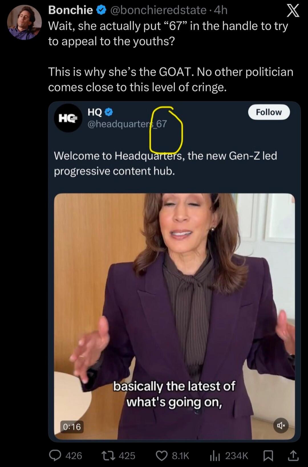 Bonchie: Wait, she actually put '67' in the handle to try to appeal to the youths? This is why she’s the GOAT. No other politician comes close to this level of cringe. HQ: Welcome to Headquarters, the new Gen-Z led progressive content hub. [image shows a circled '67' in the HQ handle].