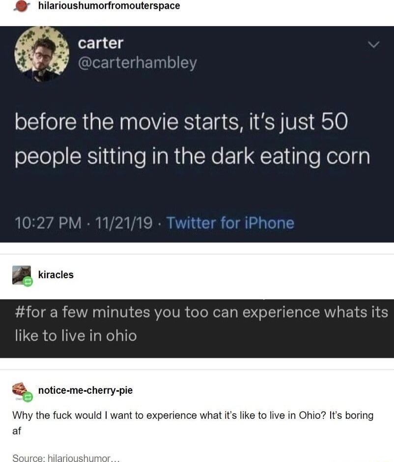 llarioushumorfromouterspace carter S IR AN TVEES E T CHI Y VE 510 ole oRS IutlaTo NIaRaTNe EIQF laleKelefa witter for iPhone notcemesherrypie the fuck would want to experience what is ke to ive in Ohio It boring