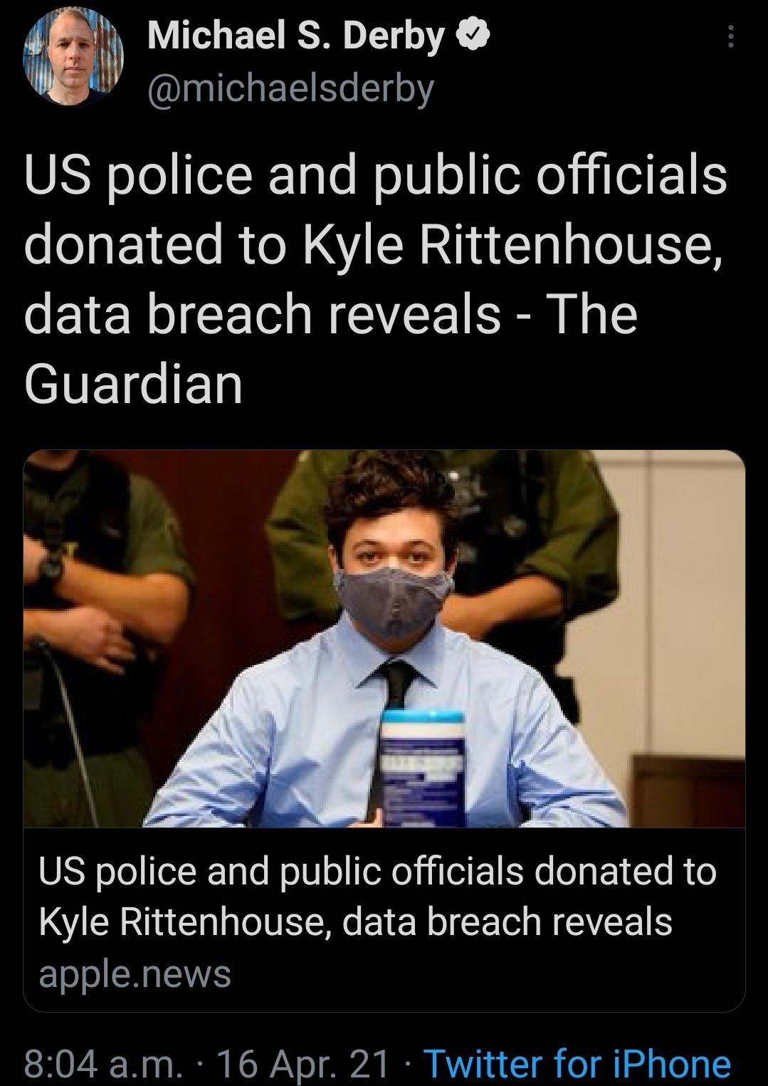 W VT EECRD K michaelsderby SR oo eZW 1ale HoIV o eXoi i IF1S donated to Kyle Rittenhouse data breach reveals The ClIEIIE US police and public officials donated to Kyle Rittenhouse data breach reveals applenews 3029 W o o TR NS T0AY o o720 NN RV 1 1 o o g g o 12
