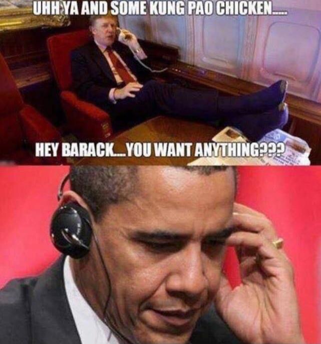 UHH YA AND SOME KUNG PAO CHICKEN.....\nHEY BARACK...YOU WANT ANYTHING???