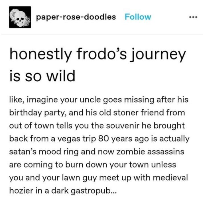 paper rose doodles Follow o honestly frodos journey is so wild like imagine your uncle goes missing after his birthday party and his old stoner friend from out of town tells you the souvenir he brought back from a vegas trip 80 years ago is actually satans mood ring and now zombie assassins are coming to burn down your town unless you and your lawn guy meet up with medieval hozier in a dark gastro