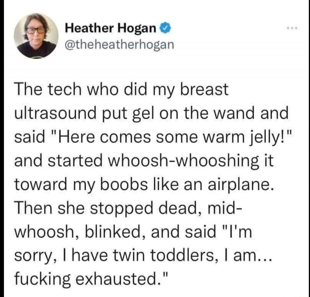 Heather Hogan @theheatherhogan The tech who did my breast ultrasound put gel on the wand and said 