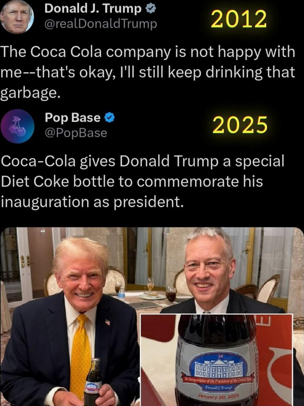 PLLEILE R TR oo 3802 The Coca Cola company is not happy with me thats okay Ill still keep drinking that garbage Pop Base PIpE Coca Cola gives Donald Trump a special Diet Coke bottle to commemorate his inauguration as president