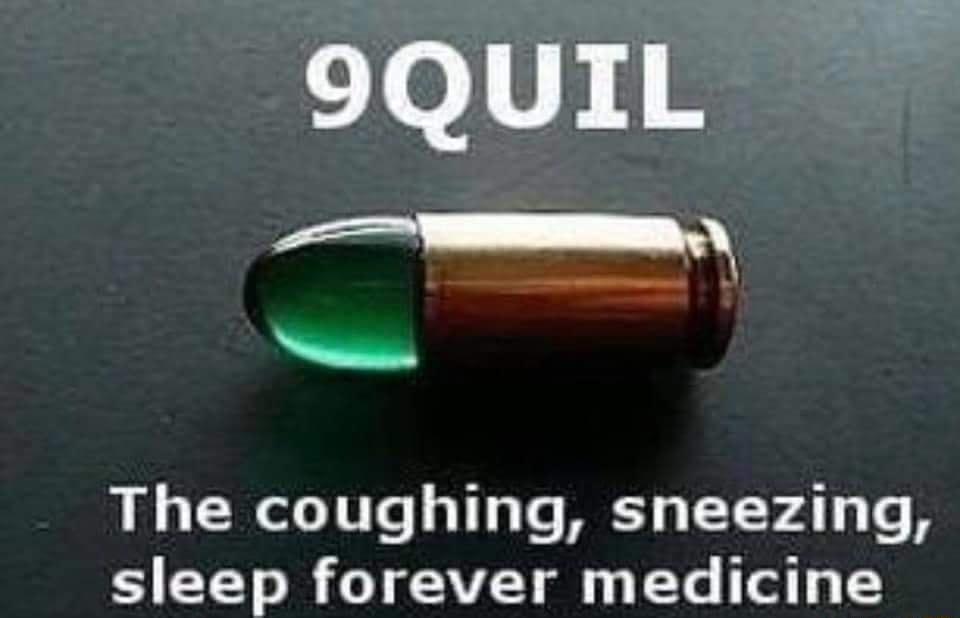 9QUIL The coughing sneezing sleep forever medicine