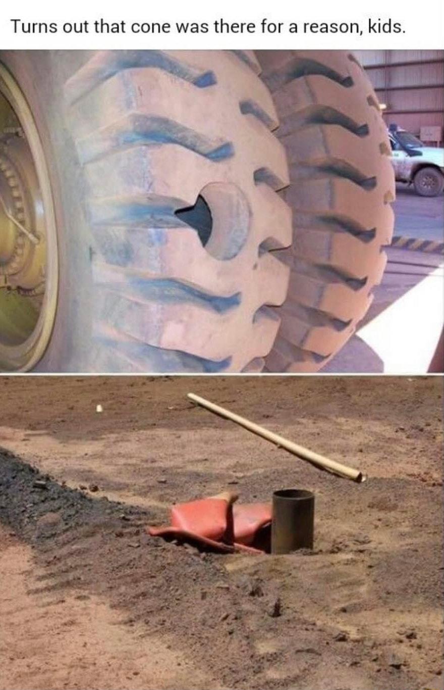 Turns out that cone was there for a reason kids