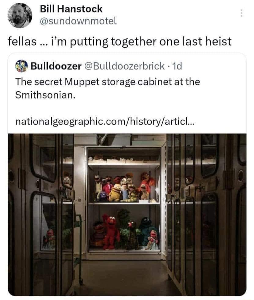 g Bill Hanstock fellas im putting together one last heist Bulldoozer Bulldoozerbrick 1d The secret Muppet storage cabinet at the Smithsonian nationalgeographiccomhistoryarticl