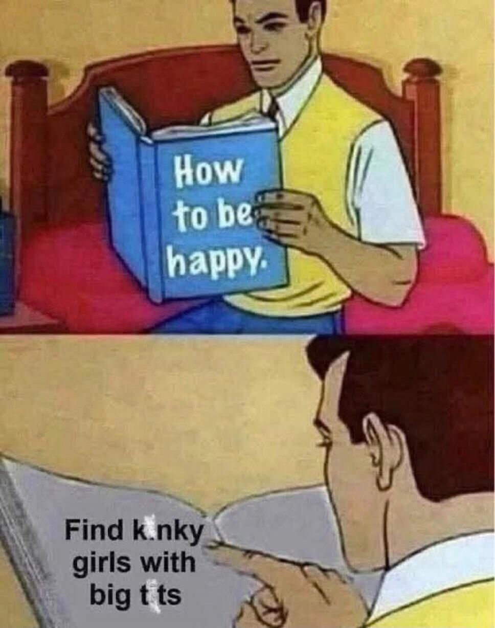 How to be happy. Find k.nky girls with big t ts