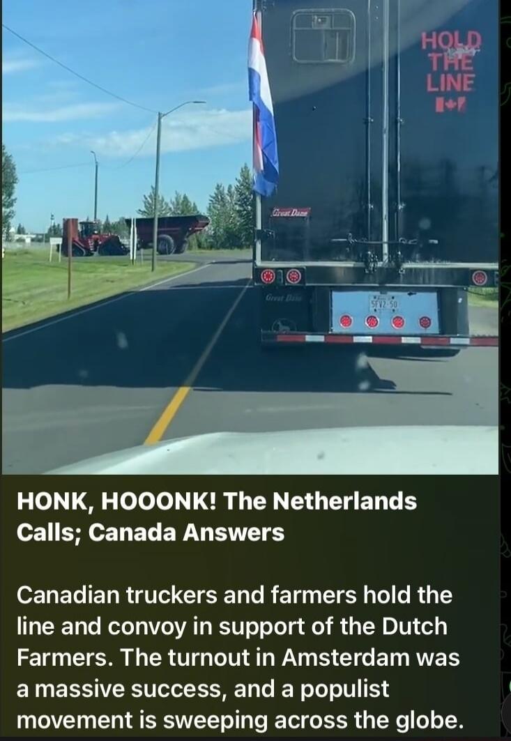 HONK, HOOONK! The Netherlands Calls; Canada Answers Canadian truckers and farmers hold the line and convoy in support of the Dutch Farmers. The turnout in Amsterdam was a massive success, and a populist movement is sweeping across the globe.