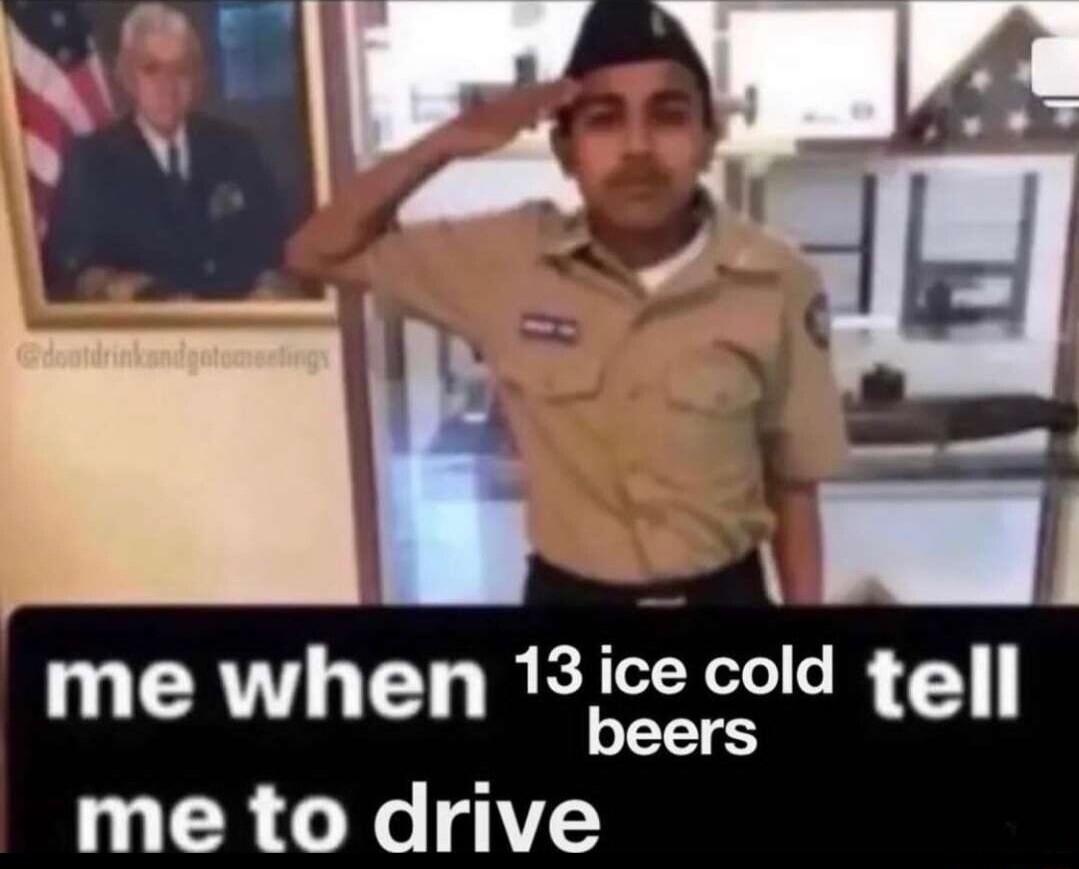 13ice cold me when o tell me to drive