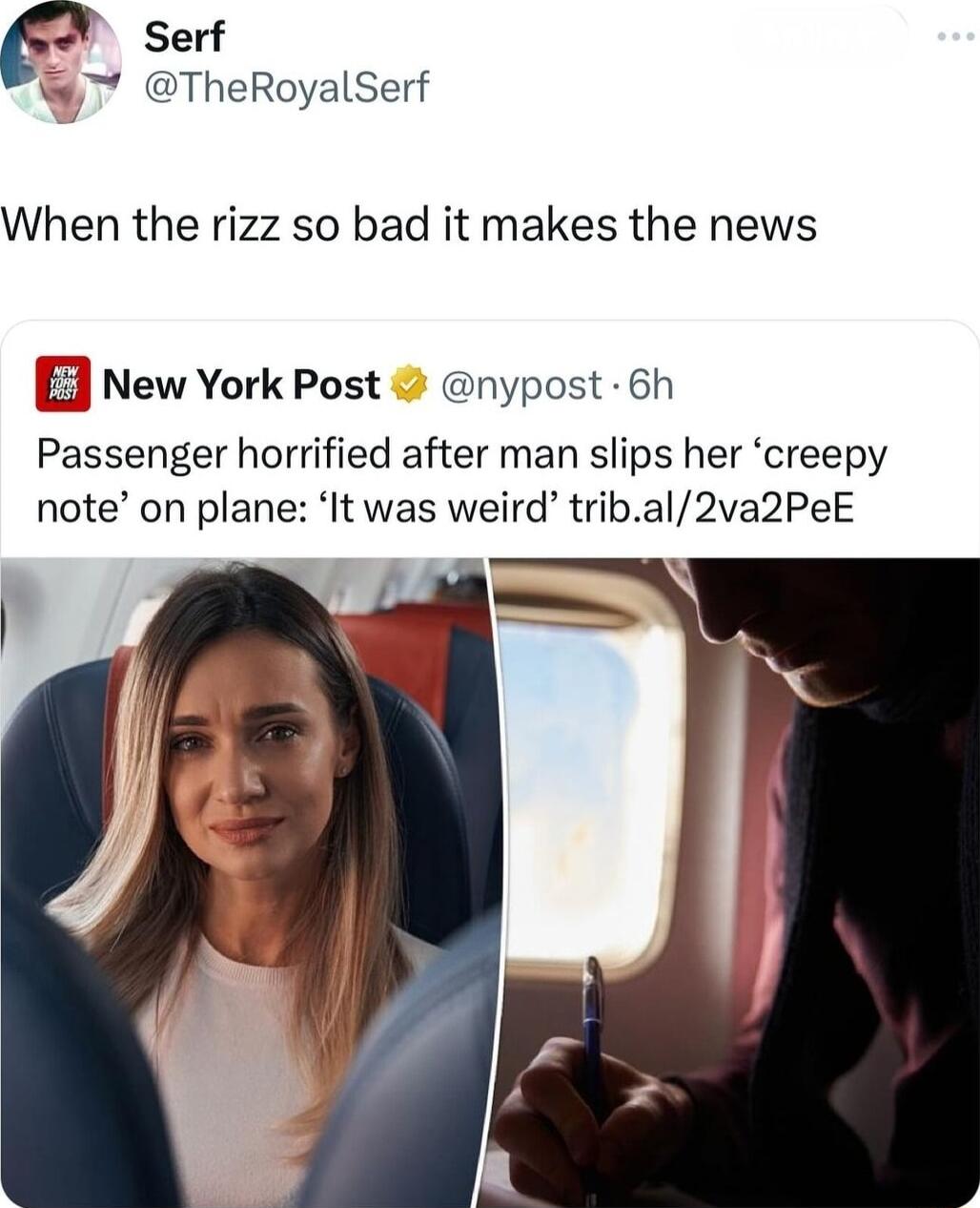 Serf TheRoyalSerf When the rizz so bad it makes the news L New York Post nypost 6h Passenger horrified after man slips her creepy note on plane It was weird tribal2va2PeE