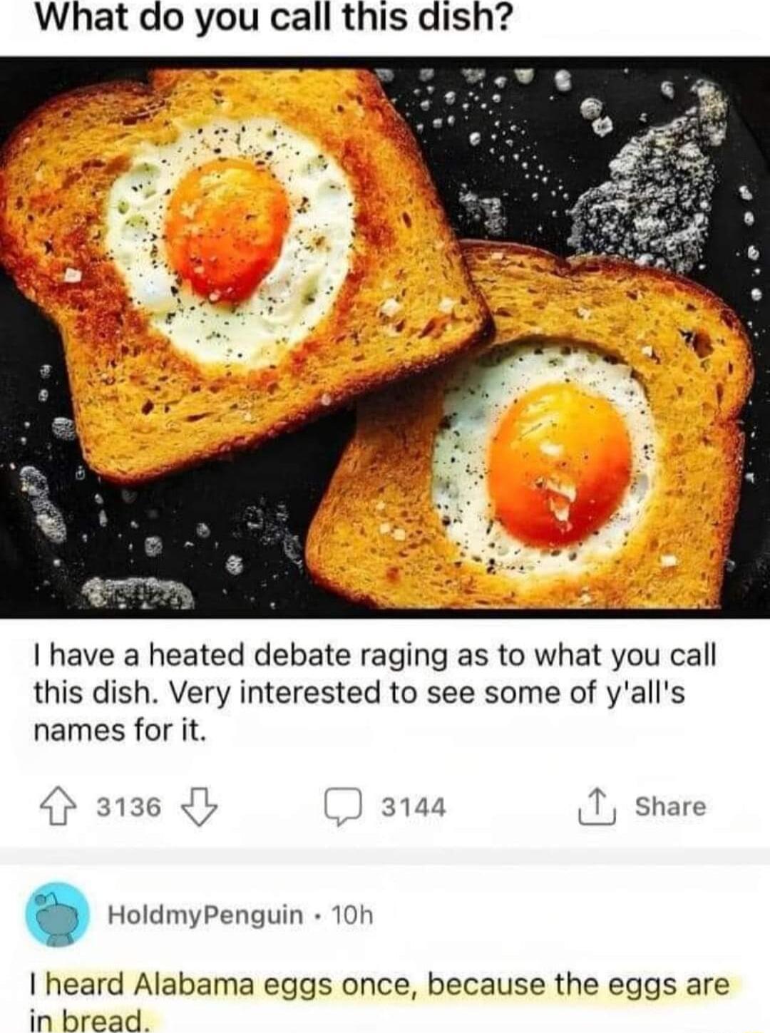 I have a heated debate raging as to what you call this dish Very interested to see some of yalls names for it 3136 3144 T Share I heard Alabama eggs once because the eggs are nbrestt
