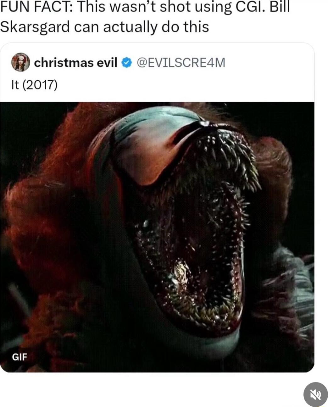 FUN FACT: This wasn’t shot using CGI. Bill Skarsgård can actually do this It (2017)
christmas evil @EVILSCRE4M It (2017)