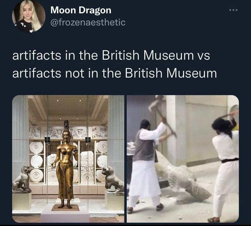 Moon Dragon VY ofrozenaesthetic artifacts in the British Museum vs artifacts not in the British Museum