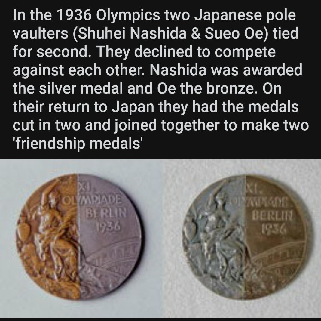 In the 1936 Olympics two Japanese pole vaulters Shuhei Nashida Sueo Oe tied for second They declined to compete ET TR T Mol i T A NE R o E RVE B W T T LRSI T 1 RETa Lo WO TR i s T0 o o WA W0 LOET A TG RN ET ELR QIS E T R R T ETES o101 1o RATo T 1o WLoT1g T I oo l s UT gk o p g F 1 CRANo friendship medals