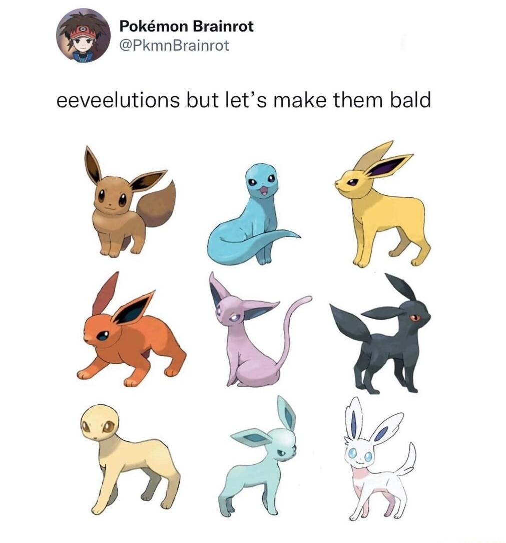 Pokmon Brainrot PkmnBrainrot eeveelutions but lets make them bald