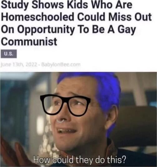 Homeschooled Could Miss Out On Opportunity To Be A Gay Communist Howicould they do this