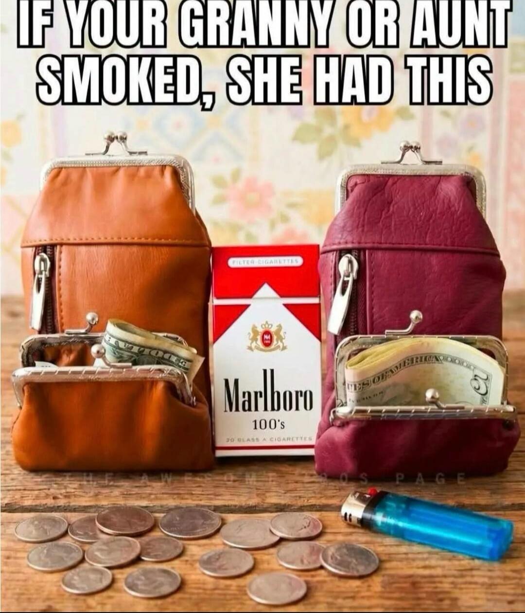 IF YOUR GRANNY OR AUNT SMOKED, SHE HAD THIS