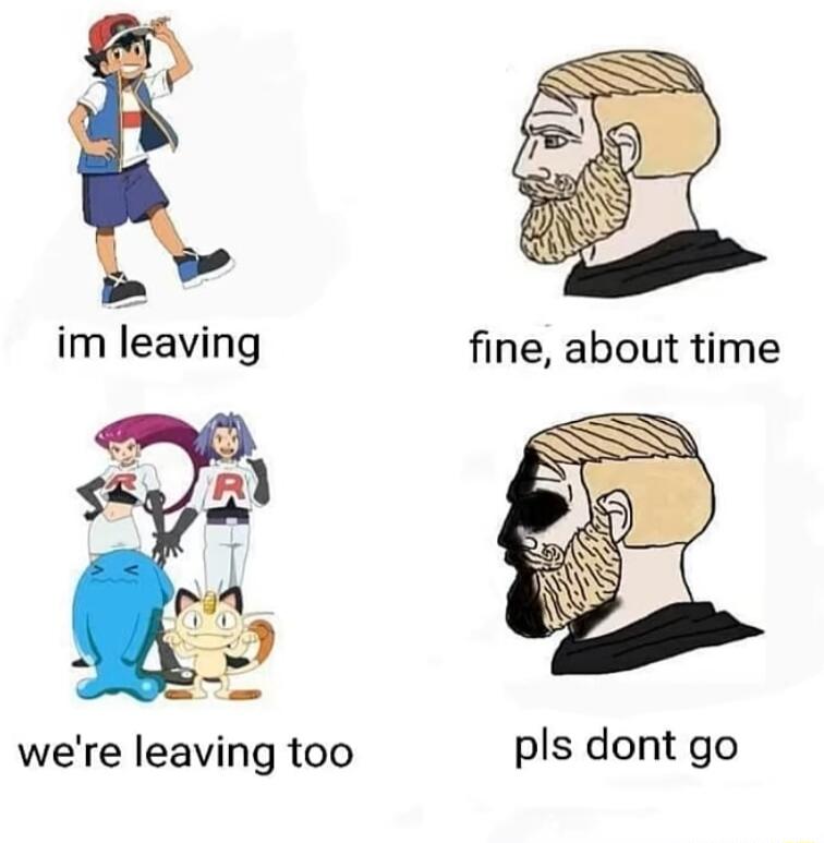 im leaving were leaving too pls dont go