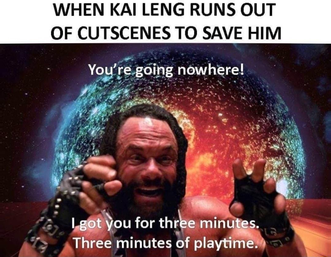 WHEN KAI LENG RUNS OUT OF CUTSCENES TO SAVE HIM 2 Iou for th min Three minutes of playtime
