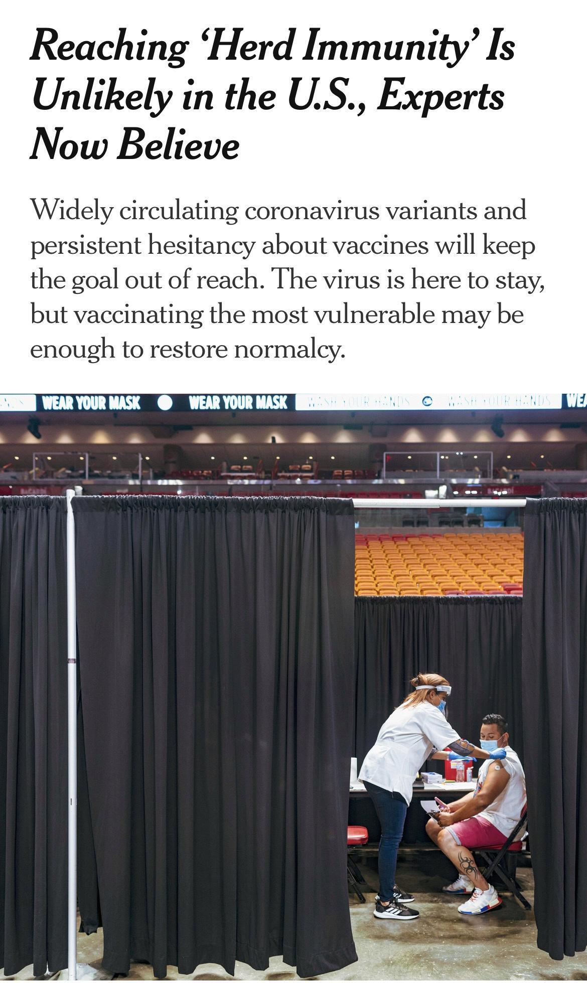 Reaching Herd Immunity Is Unlikely in the US Experts Now Believe Widely circulating coronavirus variants and persistent hesitancy about vaccines will keep the goal out of reach The virus is here to stay but vaccinating the most vulnerable may be enough to restore normalcy