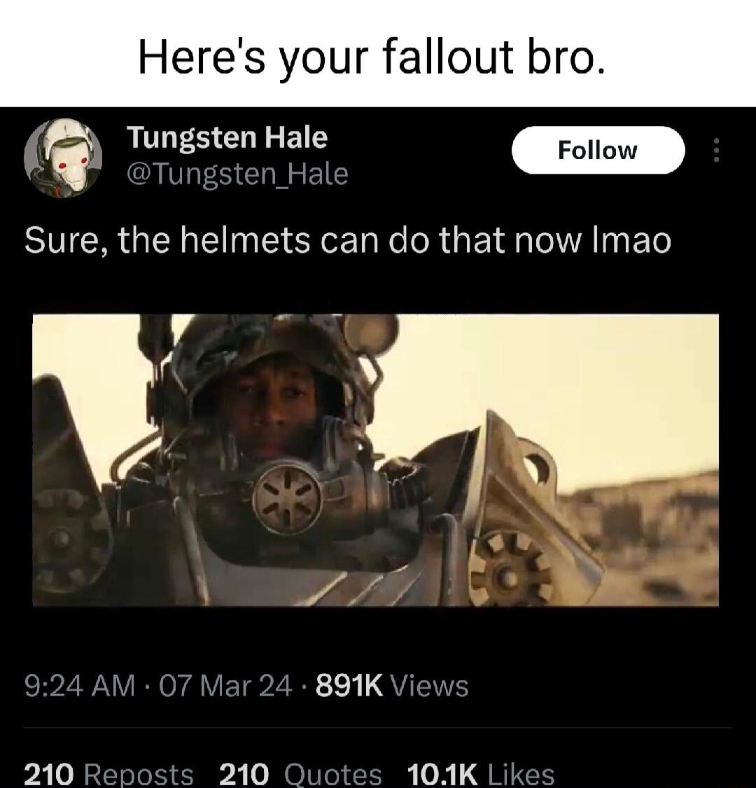 Heres your fallout br QE Tungsten Hafle Tungste RN G S Yo TaRe R A s e VA IS ETo 210 Reposts 210 Quotes 101K Like