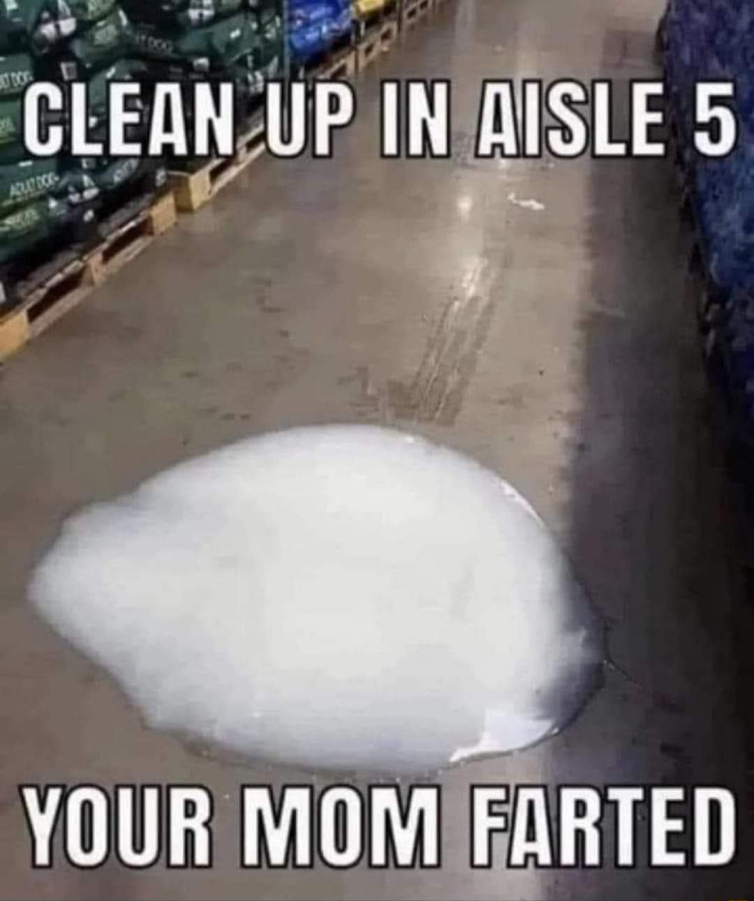 S CLEANUP INIISLE 5 i YOUR MOMIERRTED