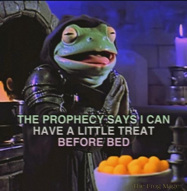 o HE PROPHECYSAYSI CAN HAVE A LITTLE TREAT BEFORE BED