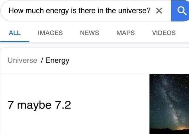 How much energy is there in the universe X B ALL IMAGES NEWS MAPS VIDEOS Universe Energy 7 maybe 72