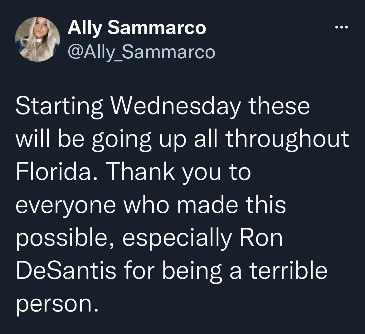 PALVASETLT BT QZASETnEele Starting Wednesday these will be going up all throughout Florida Thank you to everyone who made this possible especially Ron DeSantis for being a terrible person