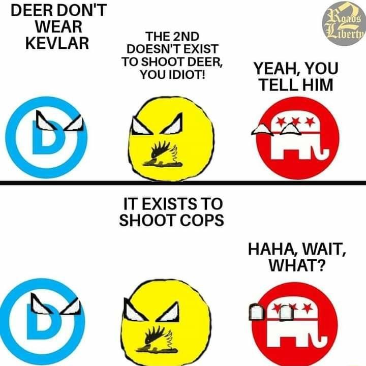 DEERDONT S 0als WEAR THE 2ND ey R 0 o YEAH YOU You IDIOT TELL HIM ITEXISTS TO SHOOT COPS HAHA WAIT WHAT