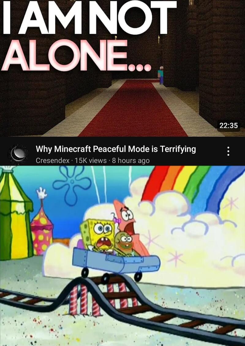 AMNOT ALONE A Why Minecraft Peaceful Mode s Trrfying