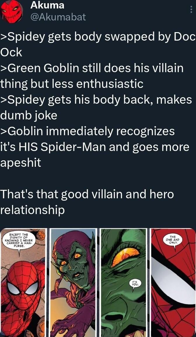 LU ELE L STl e VRT3 ooTe VASWYEToTo1To N oA DLeTe Ock Green Goblin still does his villain thing but less enthusiastic S o e YRCY N oI ofoTe VA o 1o 4 T TS dumb joke Goblin immediately recognizes its HIS Spider Man and goes more apeshit L ELERE LeeTo AV ETTa RETaTe R TeT o relationship