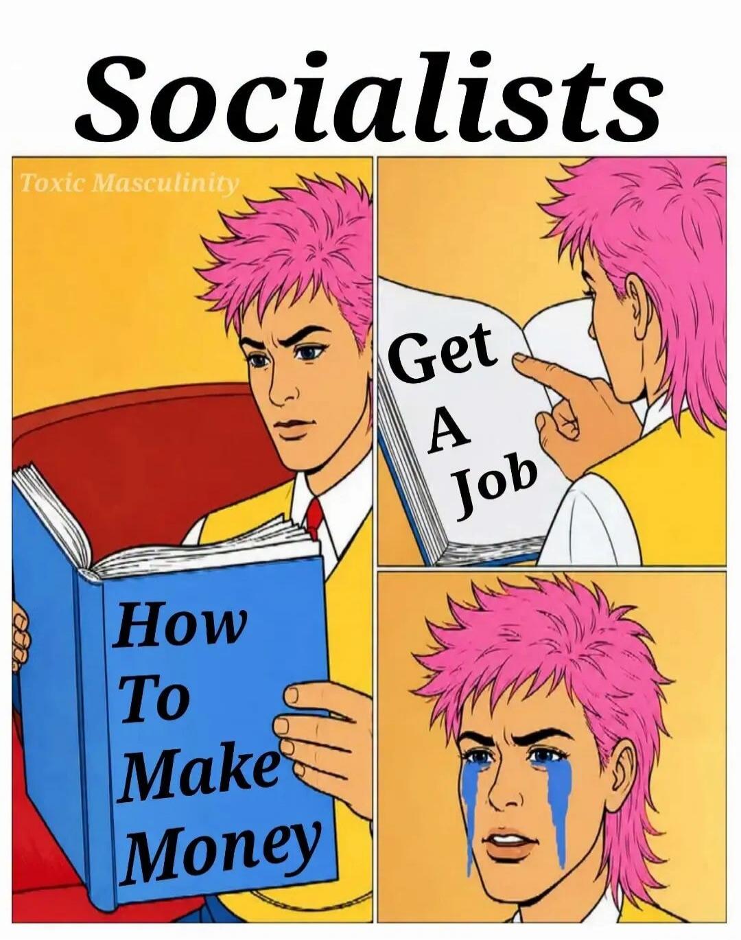 Socialists Toxic Masculinity How To Make Money Get A Job
