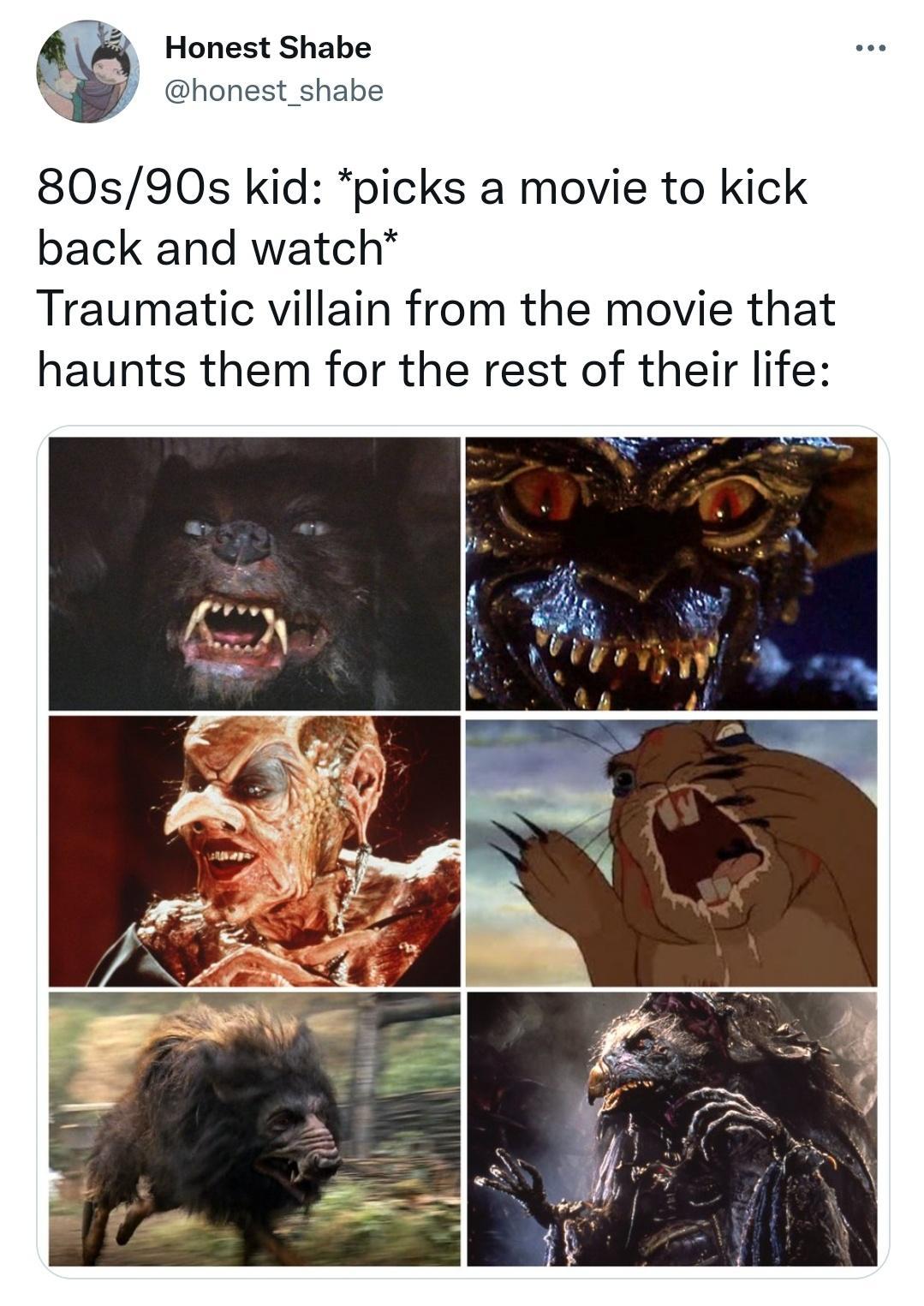 80s90s kid picks a movie to kick back and watch Traumatic villain from the movie that haunts them for the rest of their life