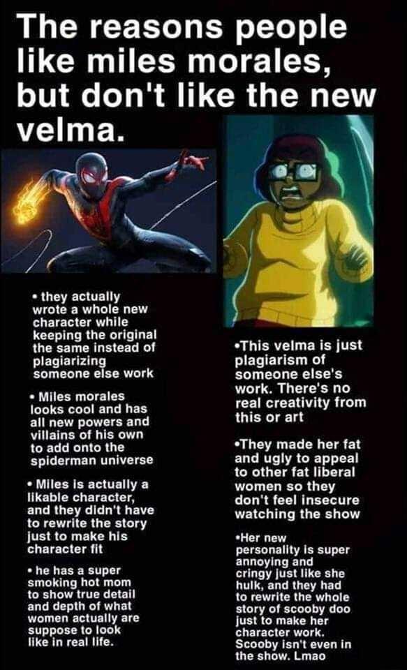R CRGETT I Bl e TeTe T like miles morales N R LR AT CR UGN VGl ER oy N they actually wrote a whole new character while keeping the original the same instead of This velma is just plaglarizing plagiarism of someone else work someone elses work Theres no Miles morales Prrtai i rel creativity from all new powers and this or art villains of his own to add onto the They made her faf spiderman universe 