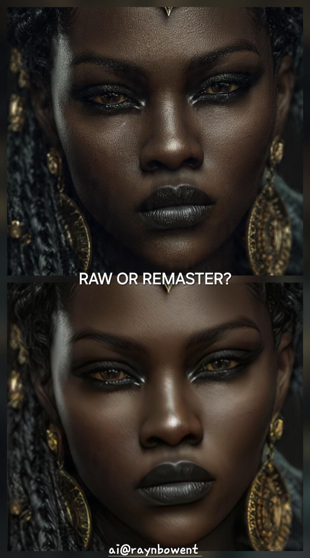 RAW OR REMASTER?
ai@raynbowent