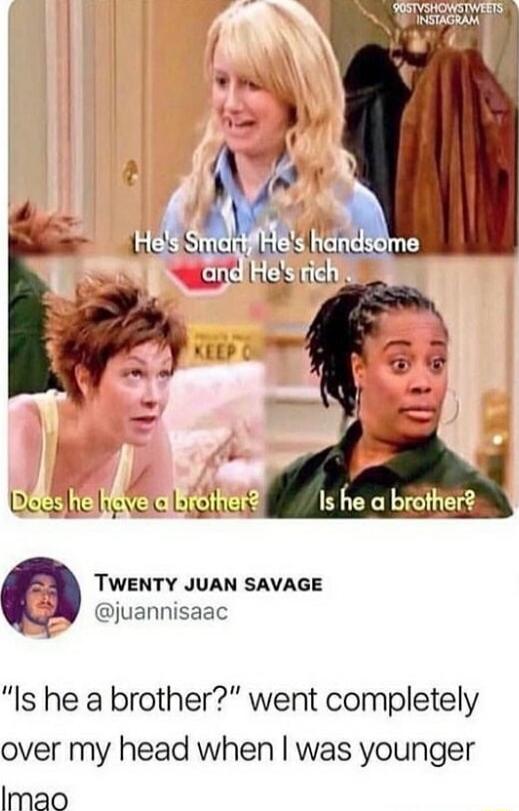 Is he a brother2 TWENTY JUAN SAVAGE juannisaac Is he a brother went completely over my head when was younger lmao RLELEheEE Liglhcls