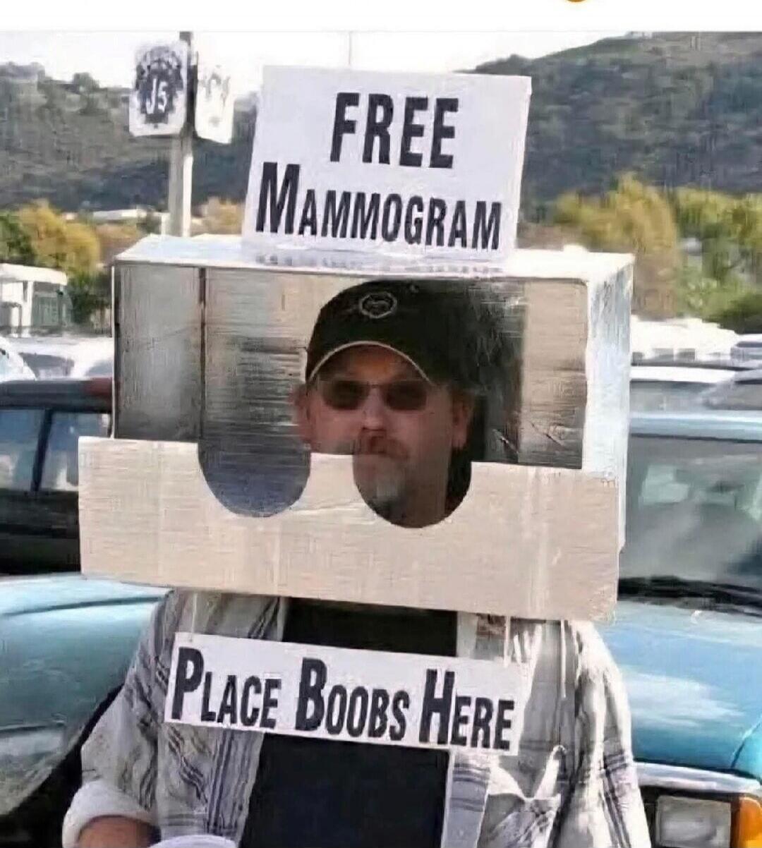 FREE MAMMOGRAM
PLACE BOOBS HERE