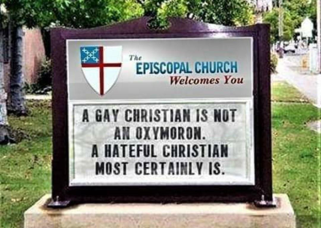 E i Ar EPISCOPAL CHURCH Welcomes You A GAY CHRISTIAN IS NOT AN 0XYMORON A HATEFUL CHRISTIAN MOST CERTAINLY IS