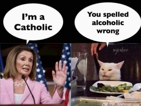 ma You spelled Catholic alcoholic