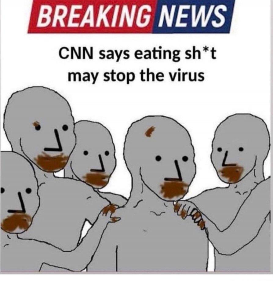 BREAKING NEWS CNN says eating sh*t may stop the virus