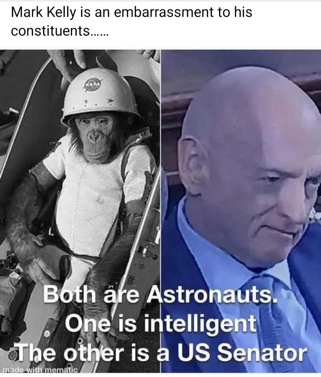 Mark Kelly is an embarrassment to his constituents...... Both are Astronauts. One is intelligent The other is a US Senator