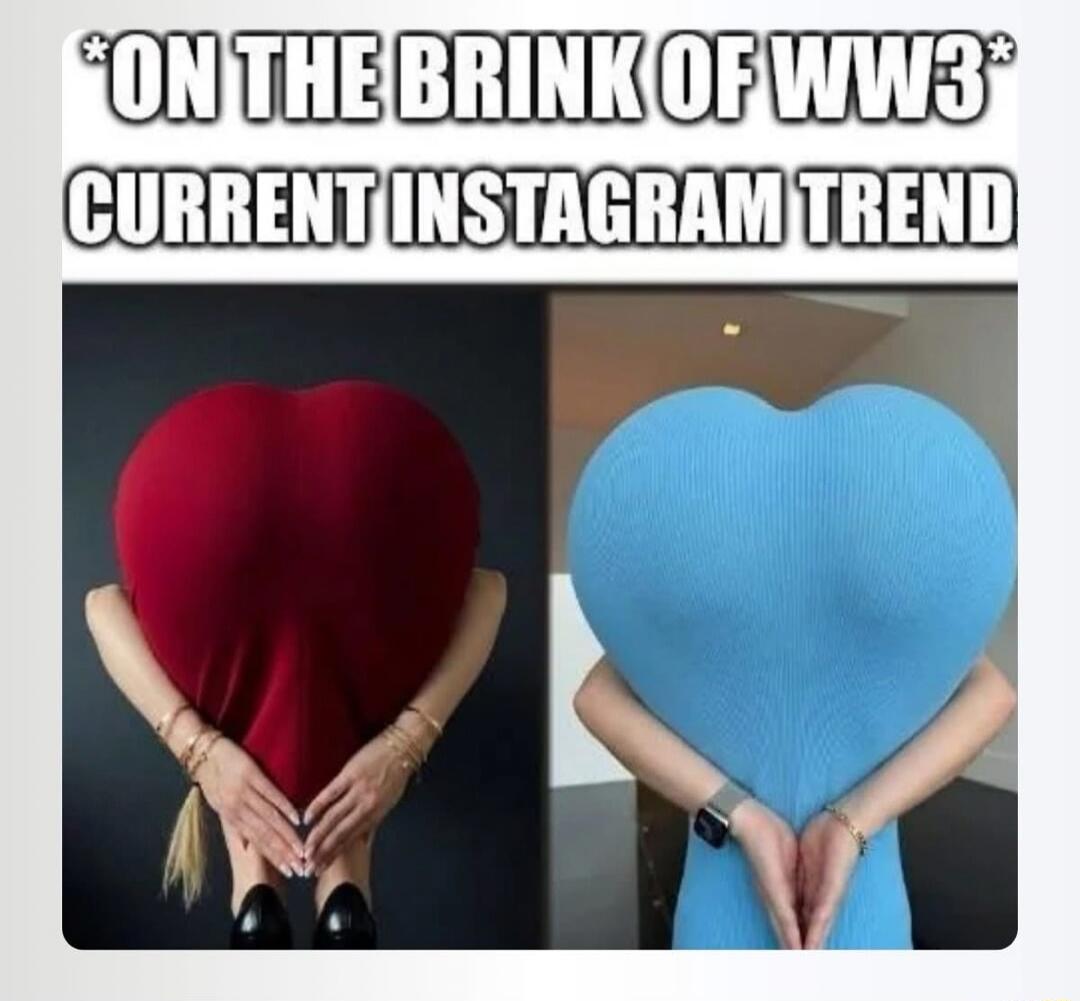 *ON THE BRINK OF WW3* CURRENT INSTAGRAM TREND
